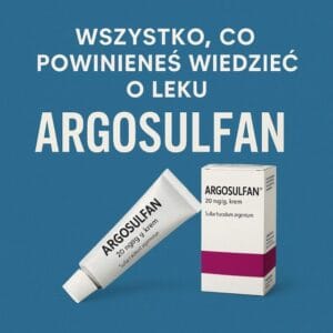 Argosulfan – dawkowanie, przeciwwskazania, skład i e-recepta