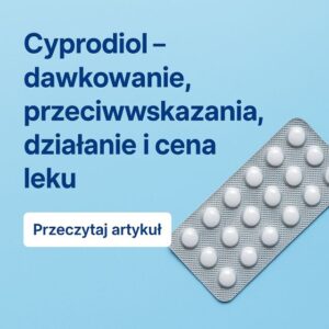 Cyprodiol – Skuteczność, Dawkowanie Cena | Recepta Online