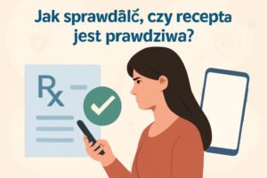 Jak sprawdzić, czy recepta jest prawdziwa?