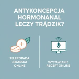 Czy antykoncepcja hormonalna leczy trądzik?